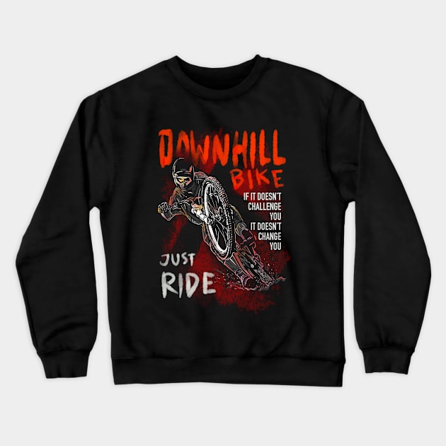 Downhill! Just Ride Crewneck Sweatshirt by BAJAJU